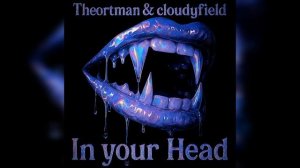 Theortman & cloudyfield - in your head (hardstyle remix)