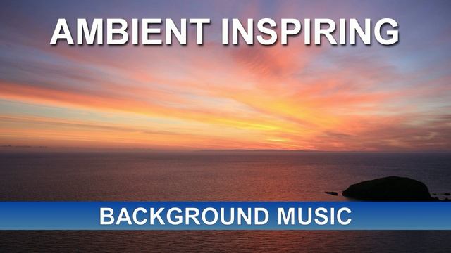 Ambient Inspiring (Background Music)
