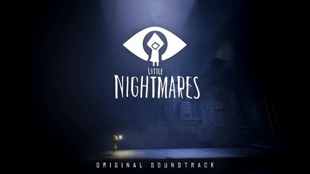 Little Nightmares Original Soundtrack | Little Nightmares Оригинал Саундтрек смотреть онлайн