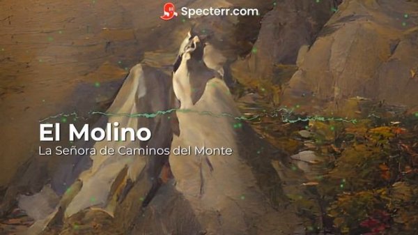 El Molino – La Señora de Caminos del Monte