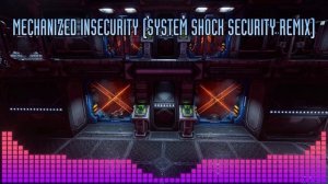 Mechanized Insecurity (System Shock Security Remix)