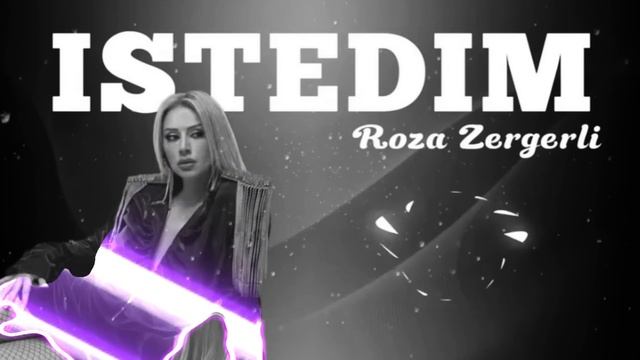 Roza Zergerli - İstedim 2025 (Роза Зергерли Истедим 2025) смотреть онлайн
