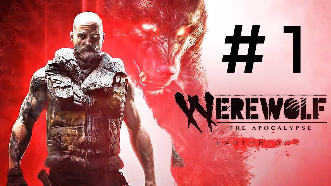 Werewolf : The Apocalypse - Earthblood. Эпизод 1.
