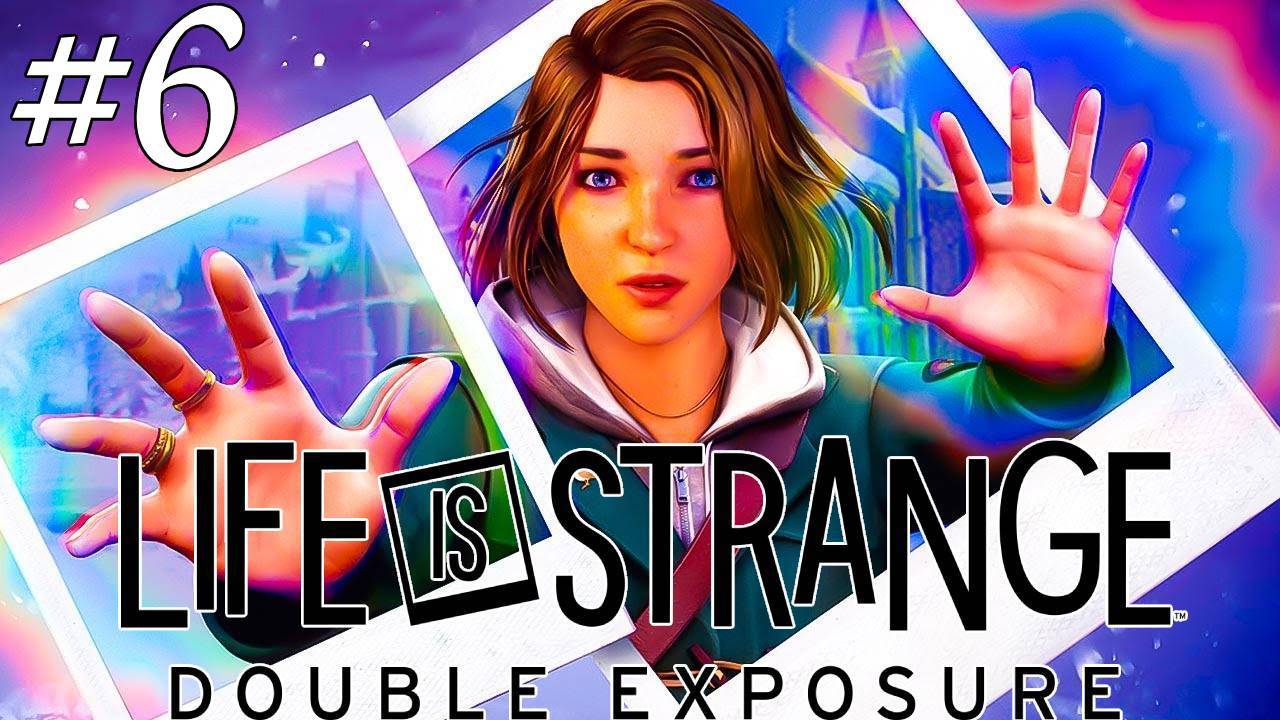 Life Is Strange: Double Exposure # 6 "Вернуться в прошлое"