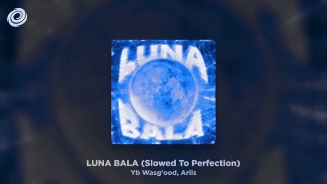 LUNA BALA SLOWED