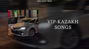 VIP KAZAKH SONGS😍❤️ | ВИП КАЗАХ ТРЕКИ😍❤️