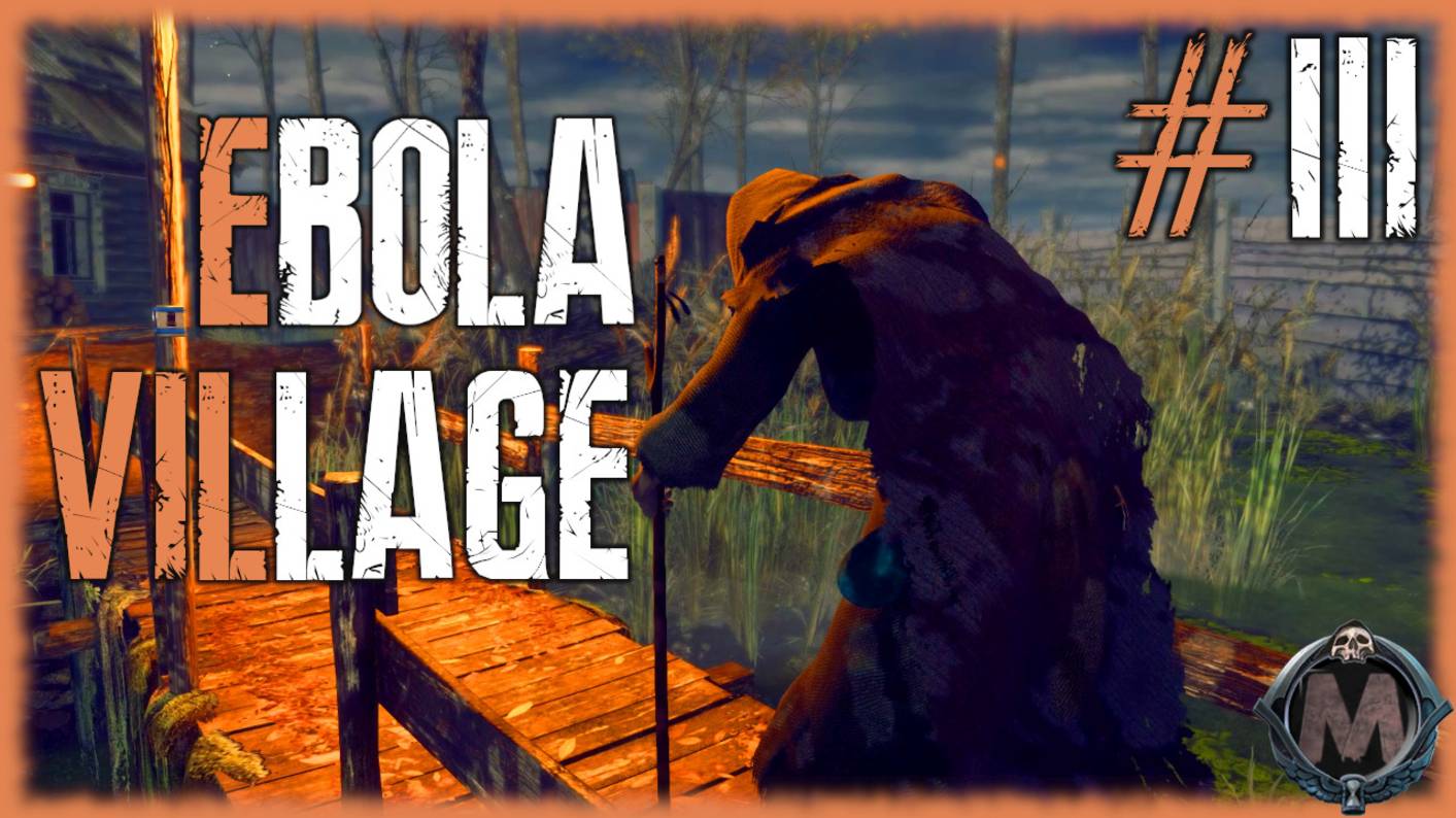 Ebola Village. Прохождение без комментариев на слабом ПК [i5-3340; GTX 1050 Ti; 16 Gb DDR3]Серия №3 смотреть онлайн