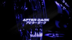 SAGE - After Dark pt.1アフターダーク [wave_phonk] [audio] mix