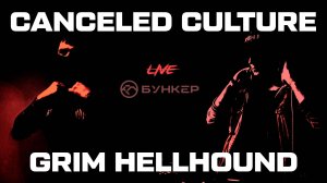 Canceled Culture, Grim Hellhound @NEUROBUNKER