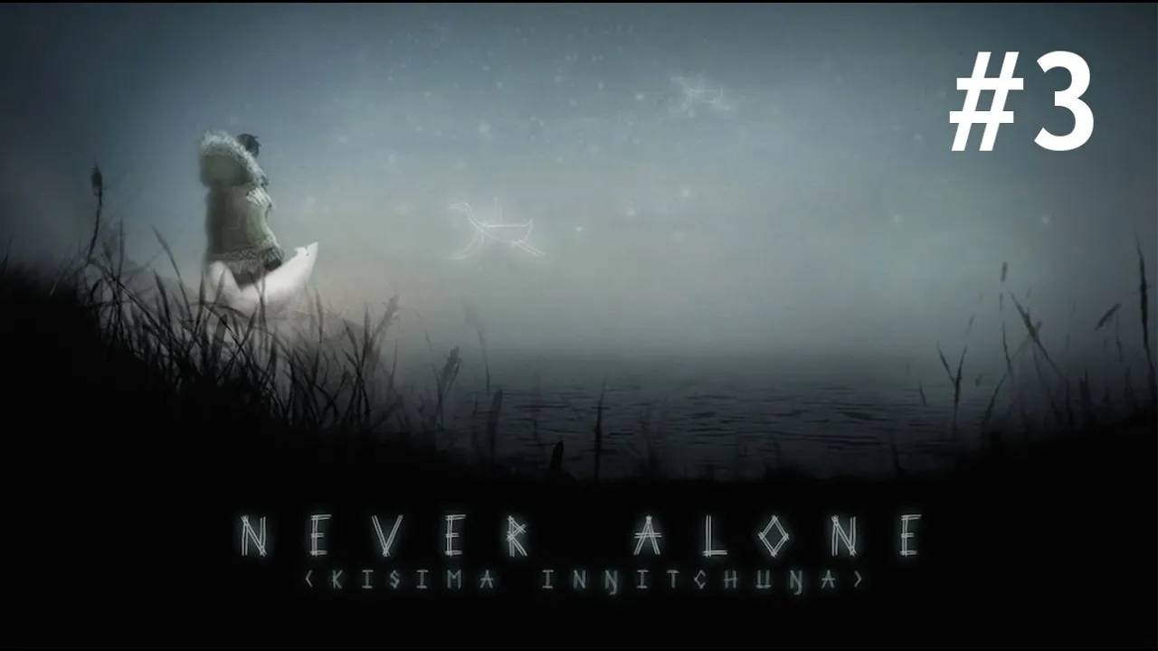 Never Alone Прохождение Без Комментариев - Часть 3 смотреть онлайн