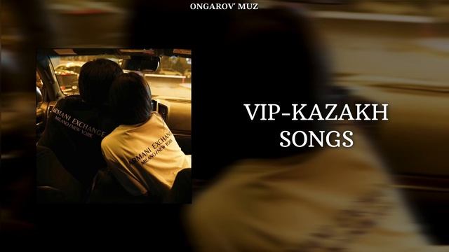 VIP KAZAKH PLAYLIST 😍❤️ | ВИП КАЗАХ ПЕСНИ 😍❤️