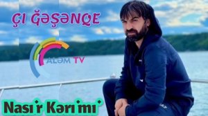 Nasir Kərimi - ÇI ĞƏŞƏNQE | Talış mahnısı | Талышская песня | Tolışə mahne | Talysh song