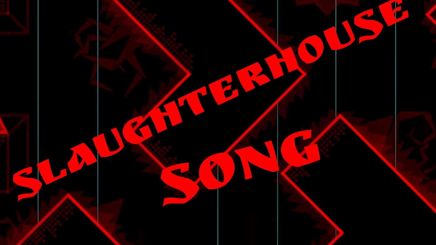 Slaughterhouse Song...