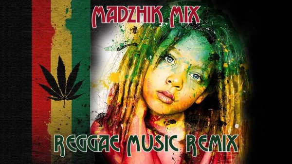 Madzhik Mix - Reggae Music Remix