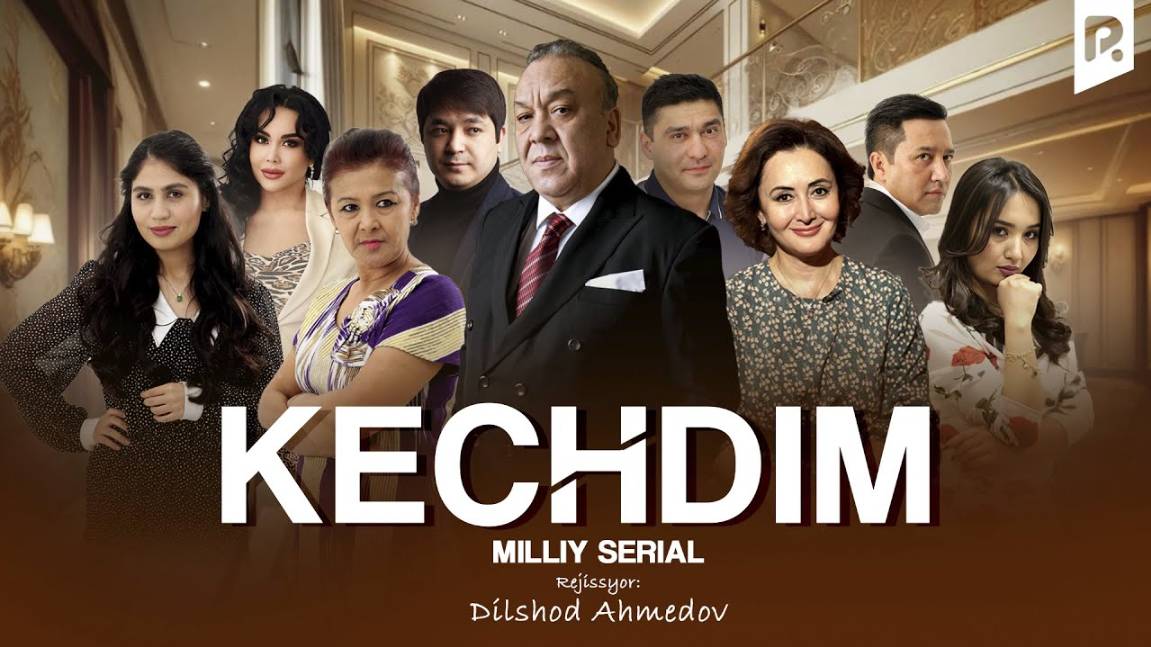 "Kechdim" o`zbek milliy seriali - 1 qism смотреть онлайн