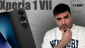 Xperia 1 VII за €1499 — Слишком Дорого? Вот Что Предлагает Sony в 2025!