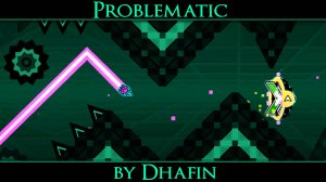 Problematic by Dhafin (3 Coins) | Demon Level