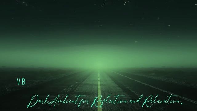 Dark Ambient for Reflection and Relaxation.