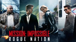 Миссия невыполнима: Племя изгоев (2015) / Mission: Impossible - Rogue Nation