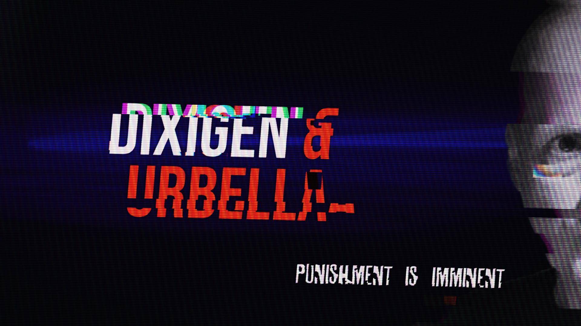 But There Will Be No Salvation — PUNISHMENT IS IMMINENT — DIXIGEN & URBELLA
