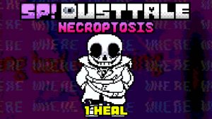 SP!Dusttale Necroptosis by Ars [1 HEAL]