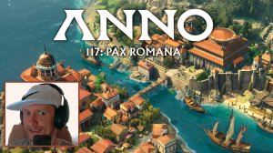 Anno 117: Pax Romana – ЛУЧШАЯ СТРАТЕГИЯ 2025? Обзор на геймплей, восстания и Кельты!