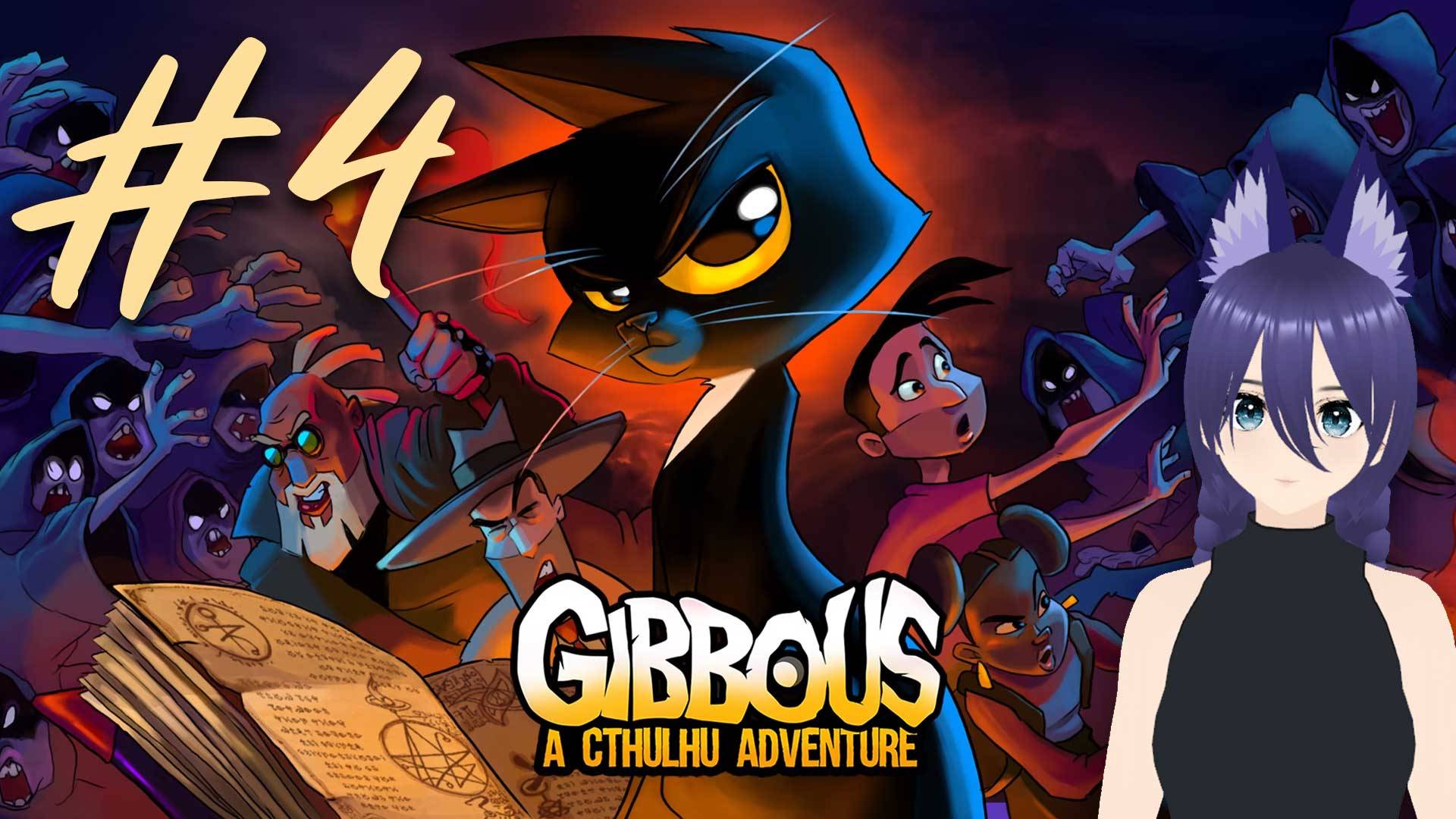 Гиббос - Приключение в мире Ктулху / Gibbous - A Cthulhu Adventure (4 часть)