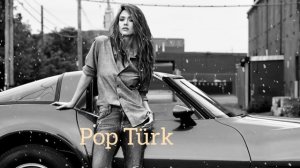Yılın en iyi popları Türk pop/ турецкая поп-музыка/ Turkish pop