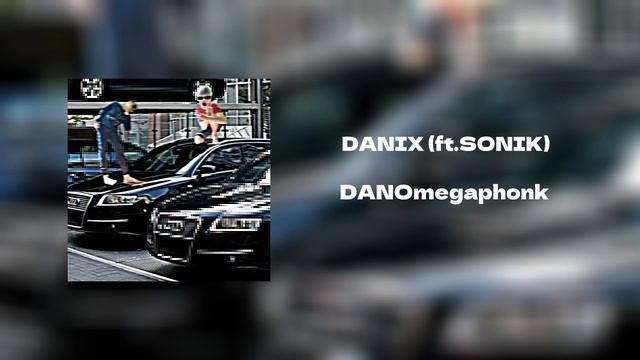 DANIX (ft.@s0n.tikRBX) - DANOmegaphonk (Премьера фонка, 2023)