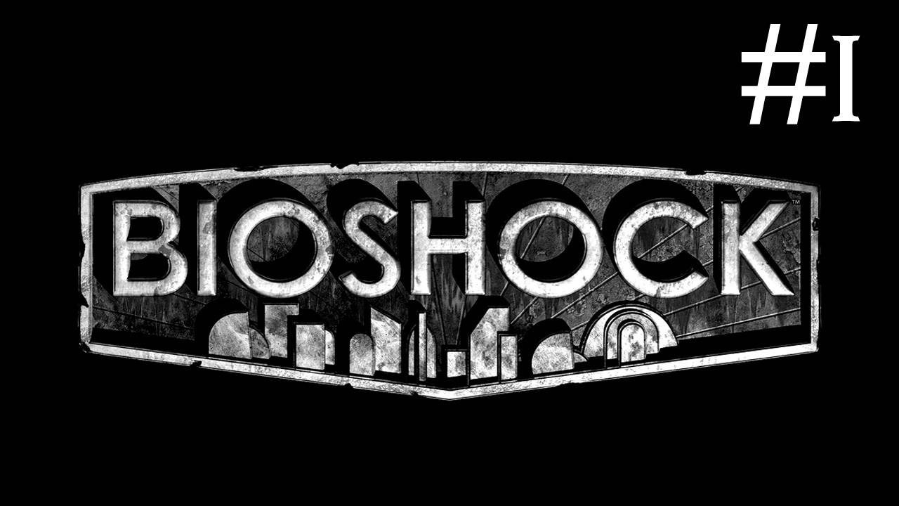 Bioshock # прохождение [1]