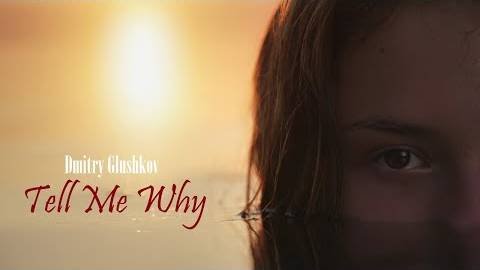 Dmitry Glushkov - Tell Me Why смотреть онлайн
