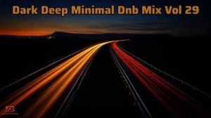 Dark Deep Minimal Drum and Bass Mix 2024 Vol 29