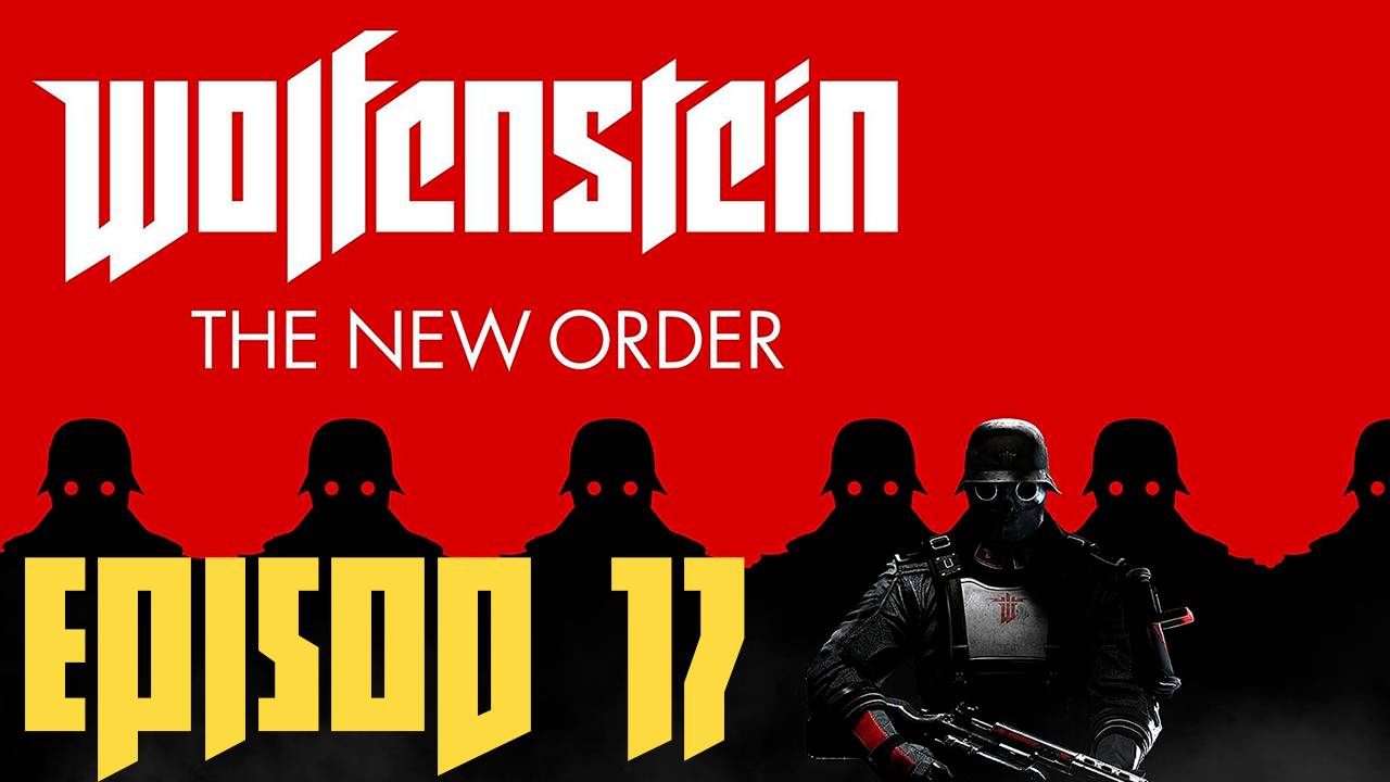 Прохождение игры - Wolfenstein The New Order (Без комментариев)
