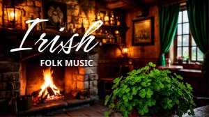 🍀 ИРЛАНДСКАЯ МУЗЫКА | Фоновая заставка и музыка для TV