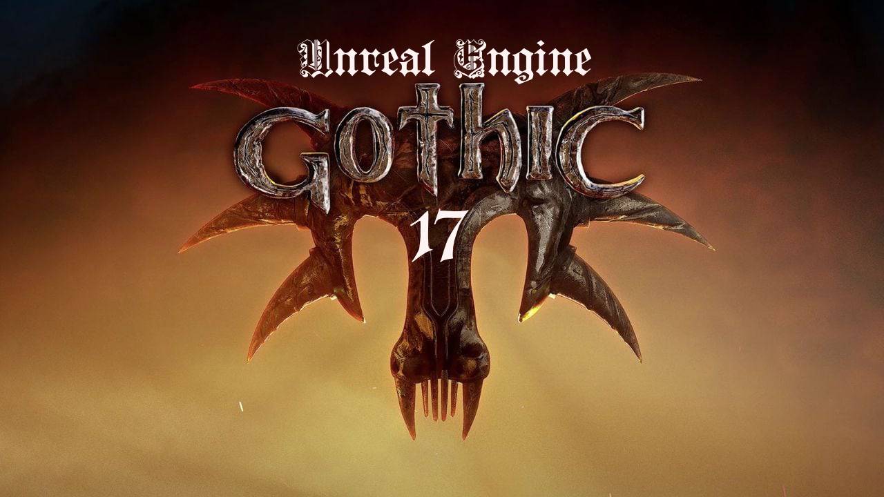 Gothic: Unreal Engine - Вступление в Новый Лагерь и Письмо для Магов Огня