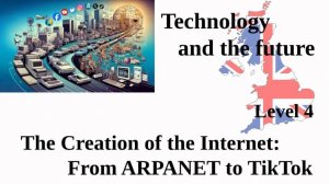The Creation of the Internet: From ARPANET to TikTok | The Story English (B2 Level)