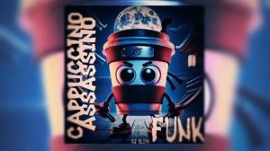 CAPPUCCINO ASSASSINO FUNK 10 Minutes 10 Минут