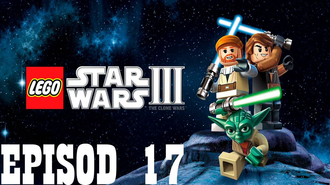 Прохождение игры - LEGO Star Wars III - The Clone Wars (Без комментариев)