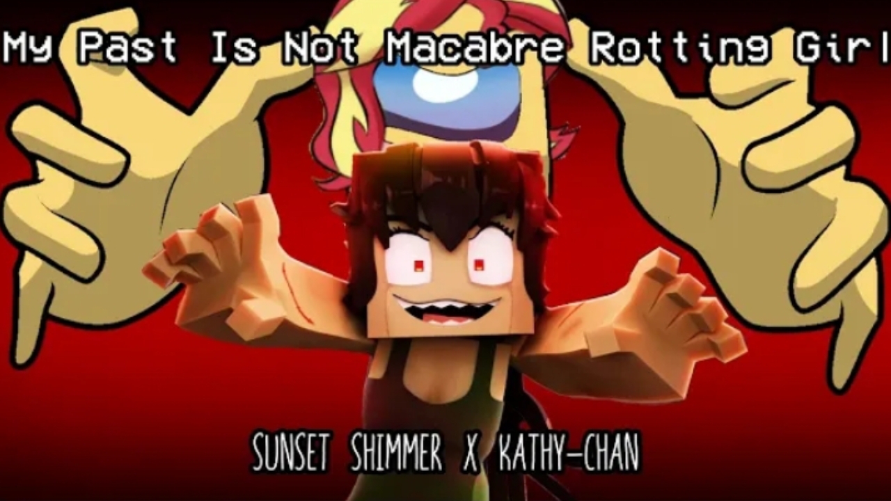 Mashup | Sunset Shimmer x Kathy-Chan - My Past Is Not Macabre Rotting Girl