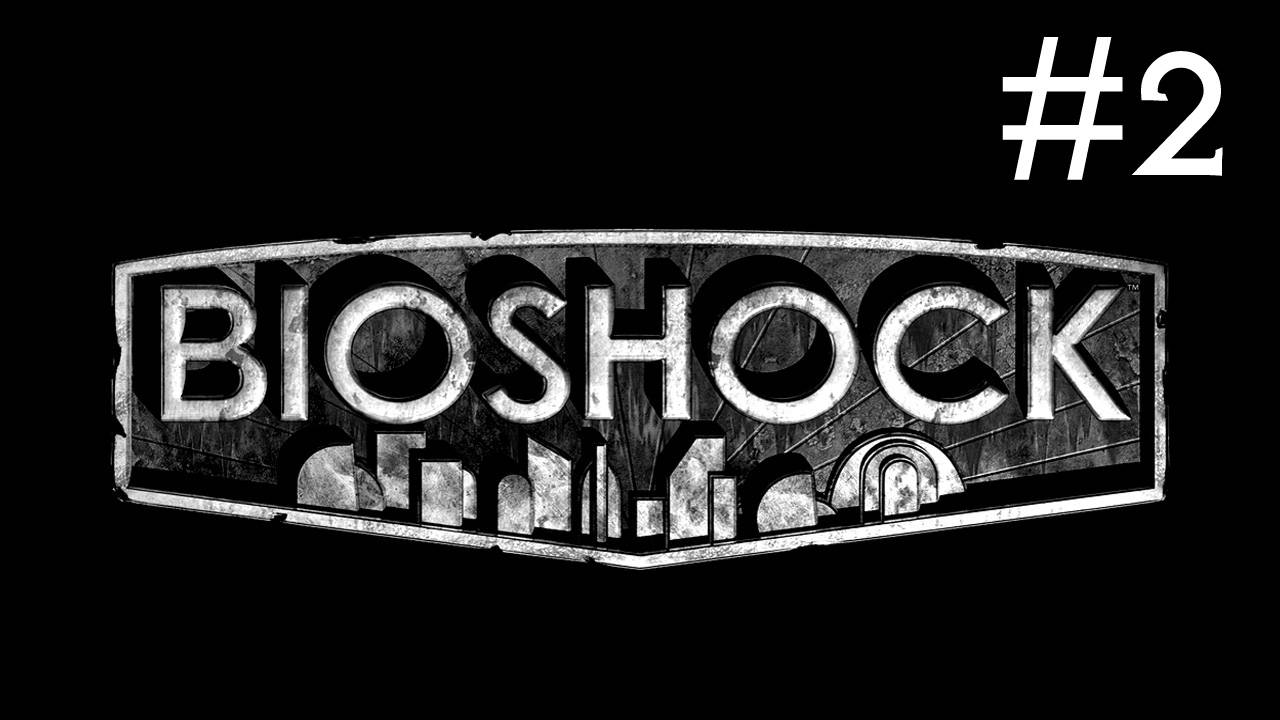 Bioshock # прохождение [2]