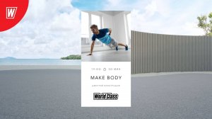 MAKE BODY с Дмитрием Виноградовым  | 28 мая 2025 в 19.00 по МСК |Онлайн-тренировки World Class