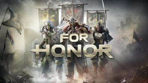 For Honor PC вернулся пойграть в разные режимы