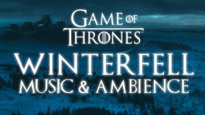 Игра престолов Винтерфелл – музыка и атмосфера (Game of Thrones Winterfell – Music Ambience)