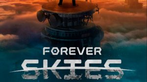 forever skies Прохождение 1 часть