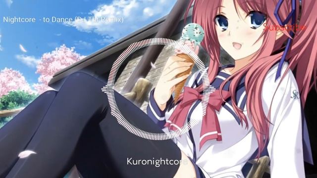 Nightcore - live to Dance (DJ Tht Remix) смотреть онлайн