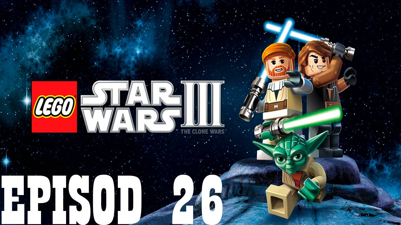 Прохождение игры - LEGO Star Wars III - The Clone Wars (Без комментариев)