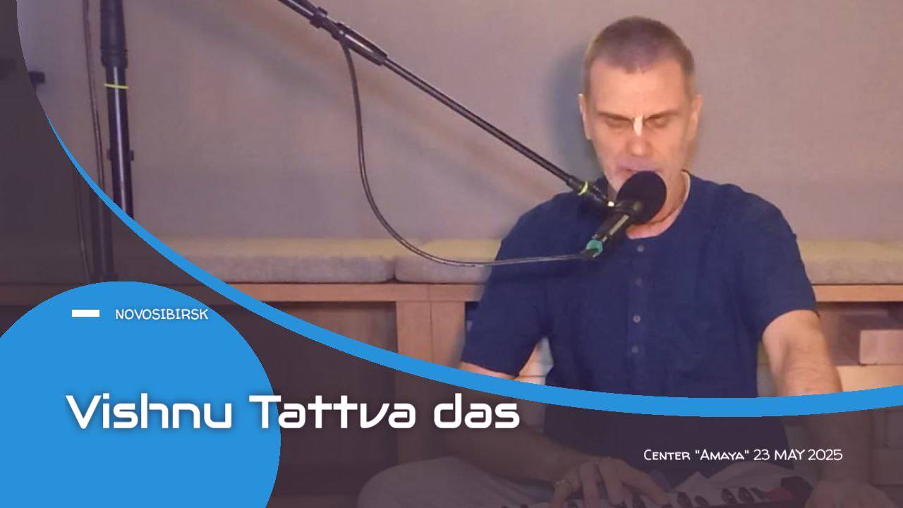 Vishnu Tattva das - [2] Kirtan Maha-mantra yoga NSK 23.05.2025