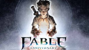 Fable Anniversary | Игрофильм | Прохождение без комментариев