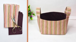 Как сшить текстильную корзинку с ручками для домашнего хранения вещей