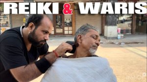 Waris barber ! Stress killer, head massage & body massage by Reiki master to Waris ! Indian barber